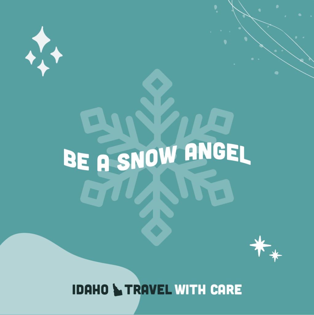 A teal graphic with an illustration of a large snowflake and wavy, white text overlaid reading, "Be a snow angel".